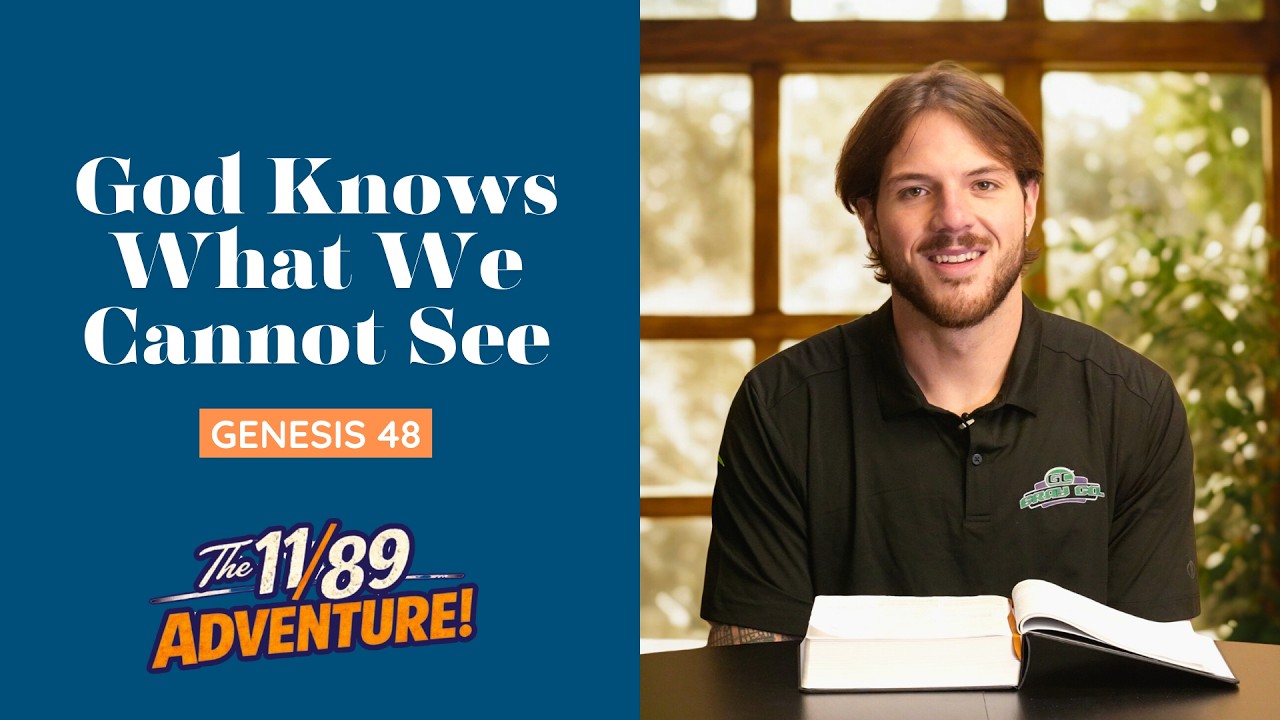Genesis 48: God Knows What We Cannot See