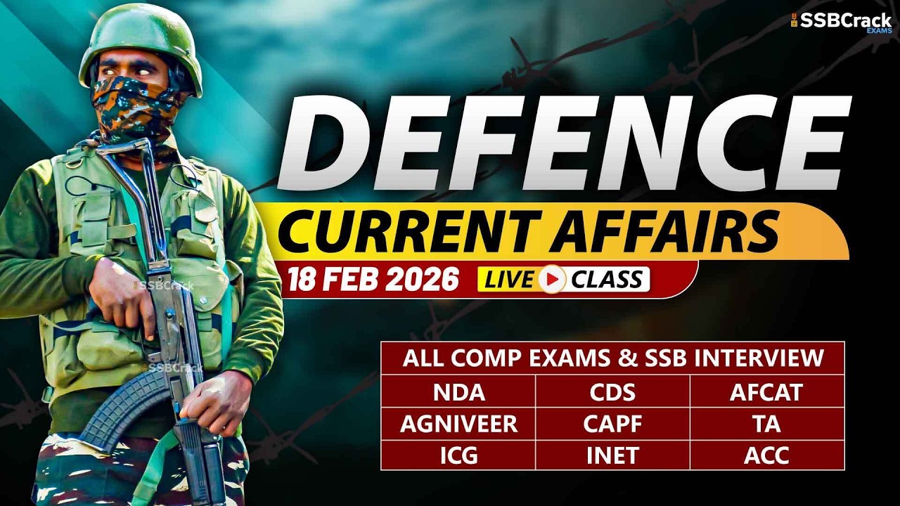 Defence Current Affairs 18 February 2026 |  For NDA CDS AFCAT SSB Interview