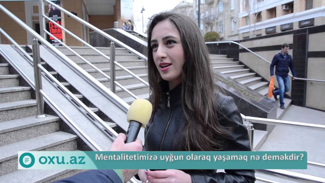Oxu.Az - Azərbaycanda mentalitetə uyğun yaşamaq nə deməkdir?