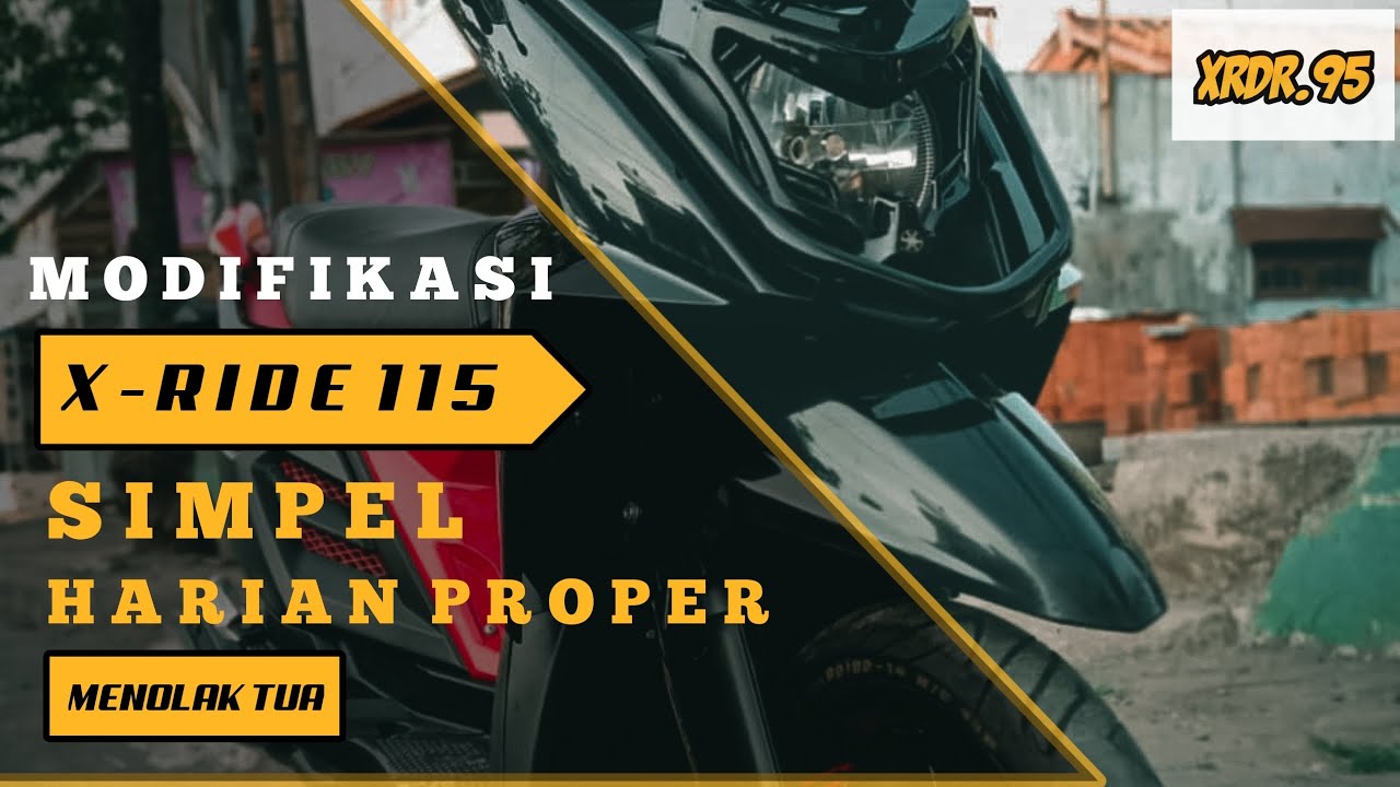 MODIFIKASI YAMAHA X - RIDE 115 || Modif Simpel proper untuk harian | MENOLAK TUA ❗❗