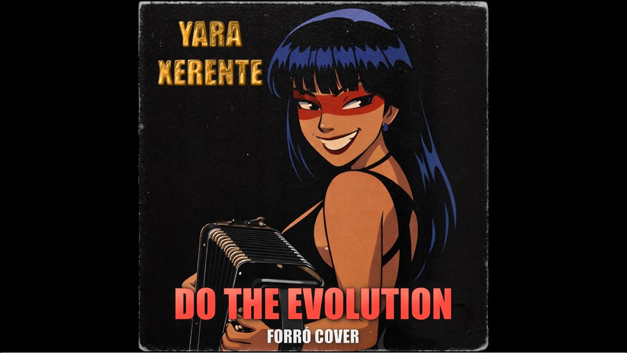 Pearl Jam - Do the Evolution (Forró Cover por Yara Xerente)
