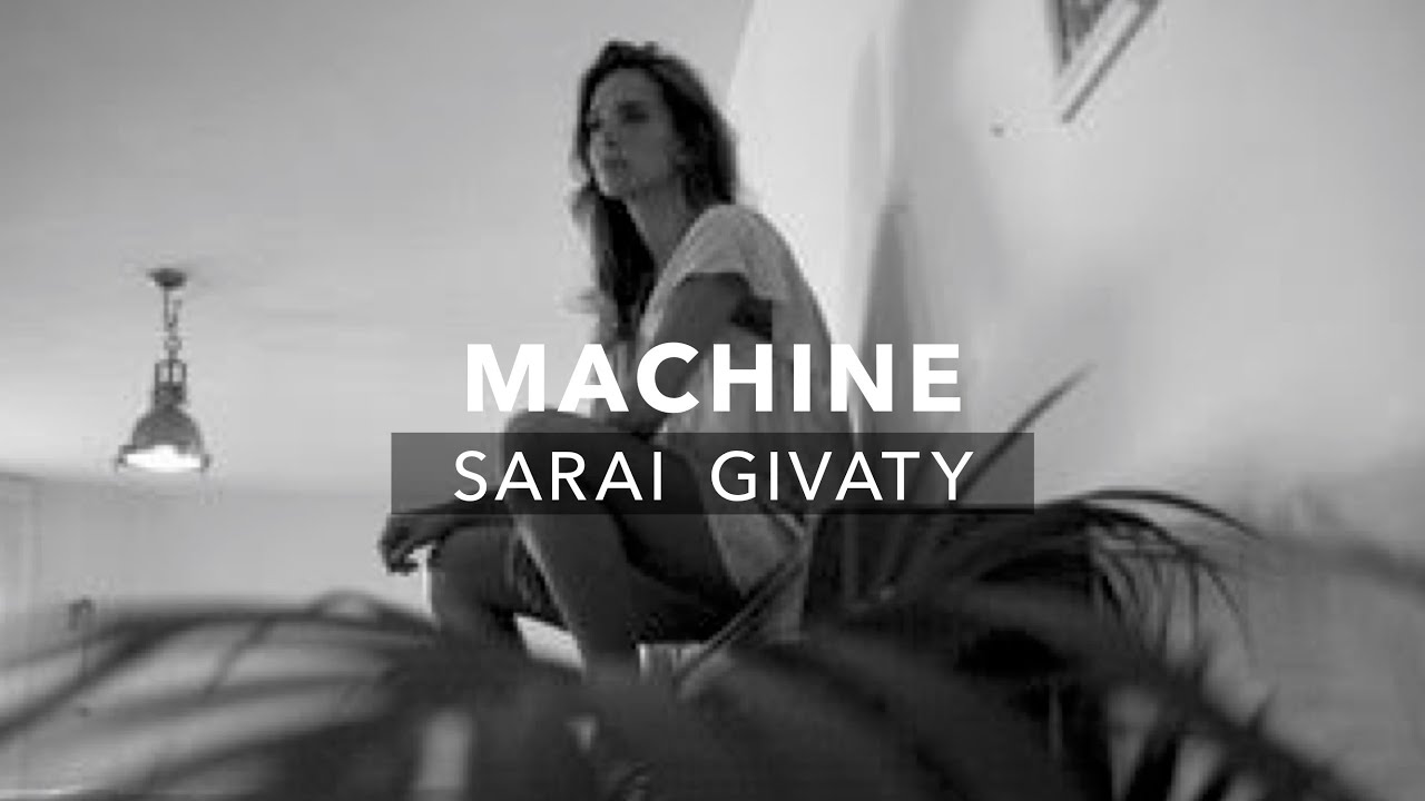 Sarai Givaty (Esh)  - Machine