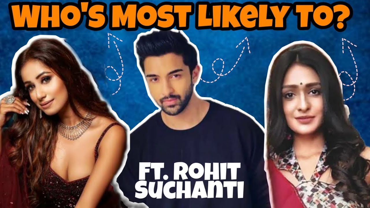 Who is most likely to? Rohit Suchanti spills secrets about co-star Laxmi & Malishka