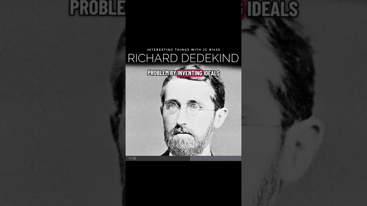 Richard Dedekind Redefining Number Theory #InterestingThings #Podcast #Mathematics #History #STEM