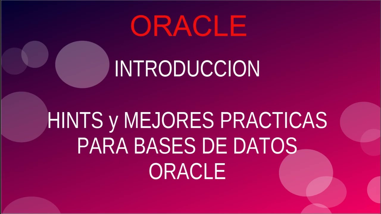 Oracle Mejores Prácticas. Planes de Ejecución, Uso de Indices, Recomentaciones