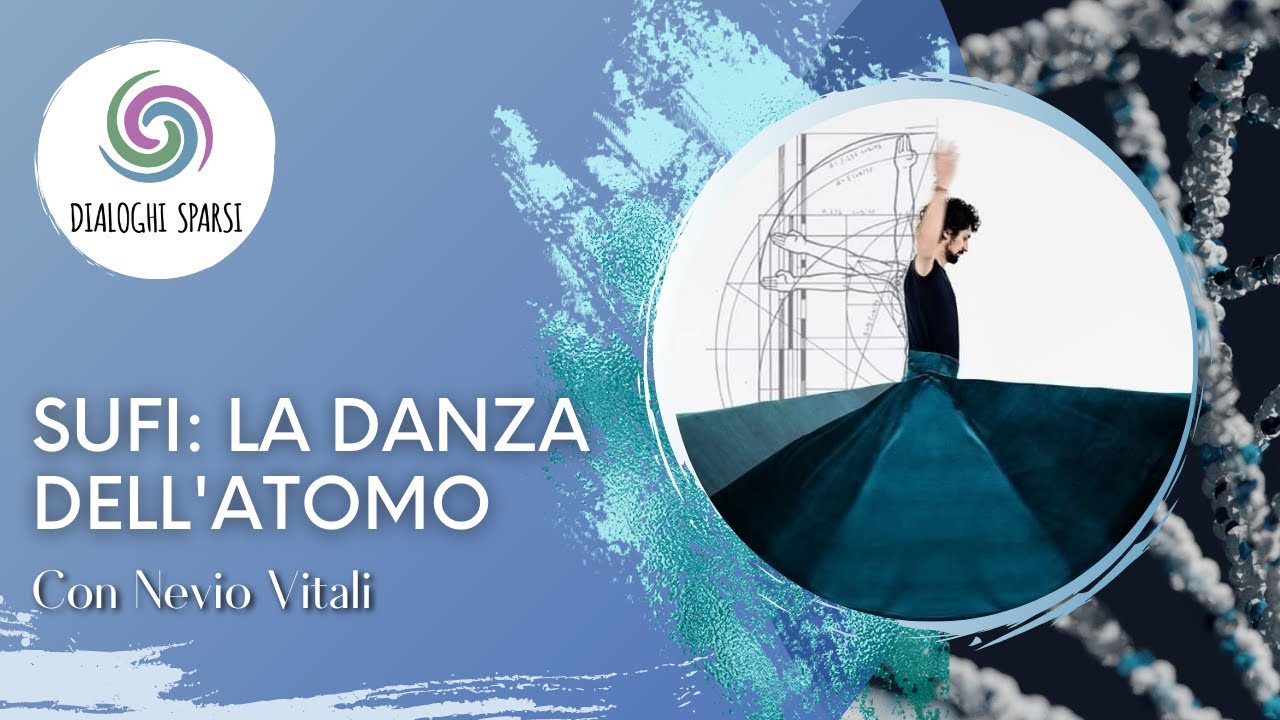 SUFI: LA DANZA DELL'ATOMO, con Nevio Vitali.