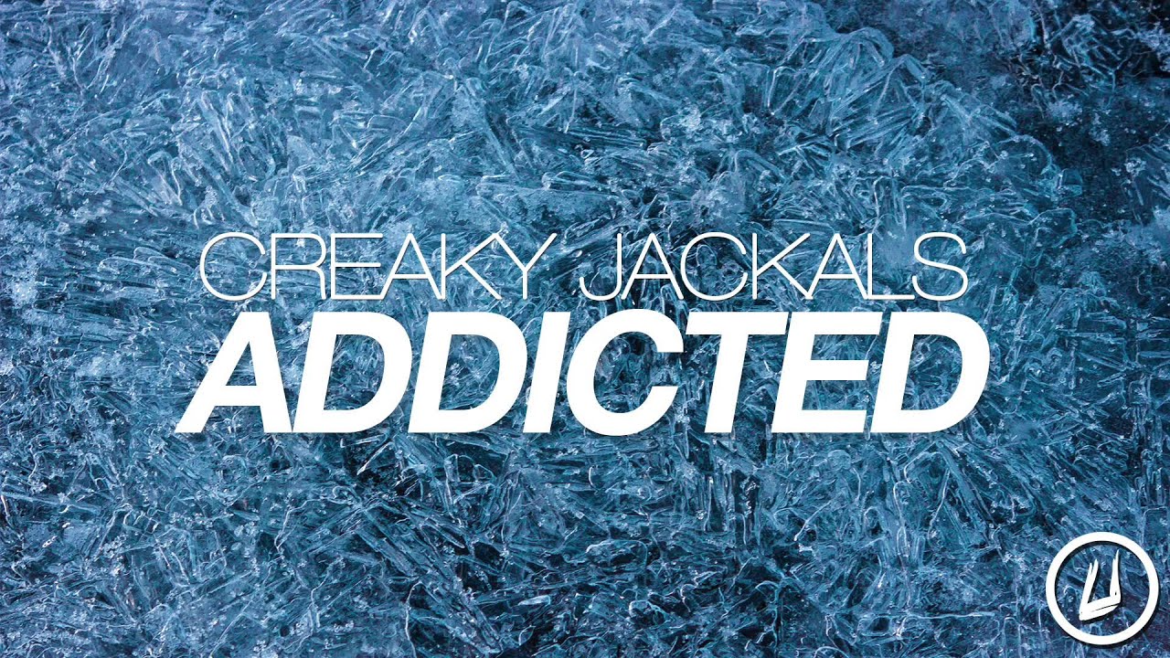 Creaky Jackals - Addicted