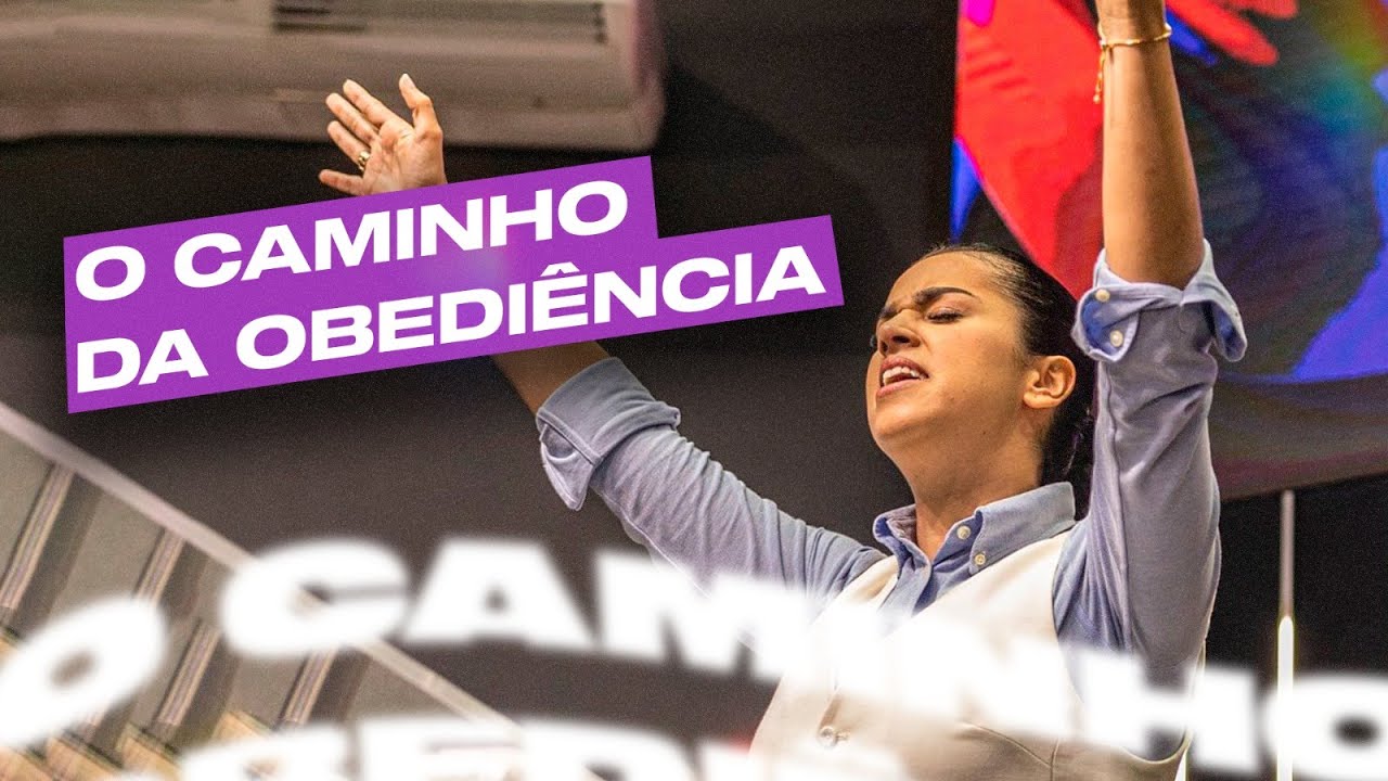 O CAMINHO DA OBEDI&Ecirc;NCIA | Camila Barros
