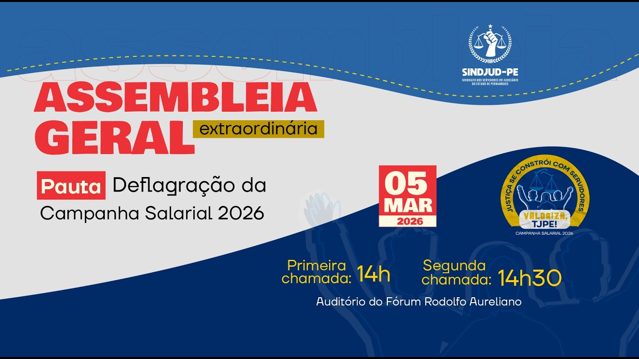 ASSEMBLEIA GERAL DE CAMPANHA SALARIAL NO DIA 05/03/2026, NO AUDITÓRIO DO FÓRUM RODOLFO AURELIANO