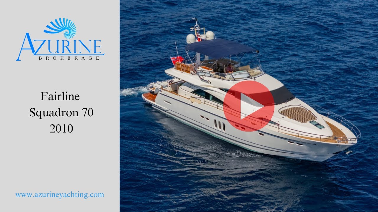 AZURINE YACHTING - 2010 - Fairline Squadron 70