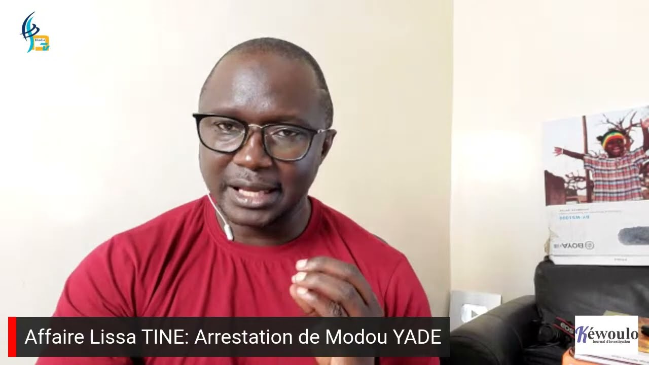 Arrestation de Modou YADE: La justice a enfin décidée de faire bouger le dossier de Lissa TINE