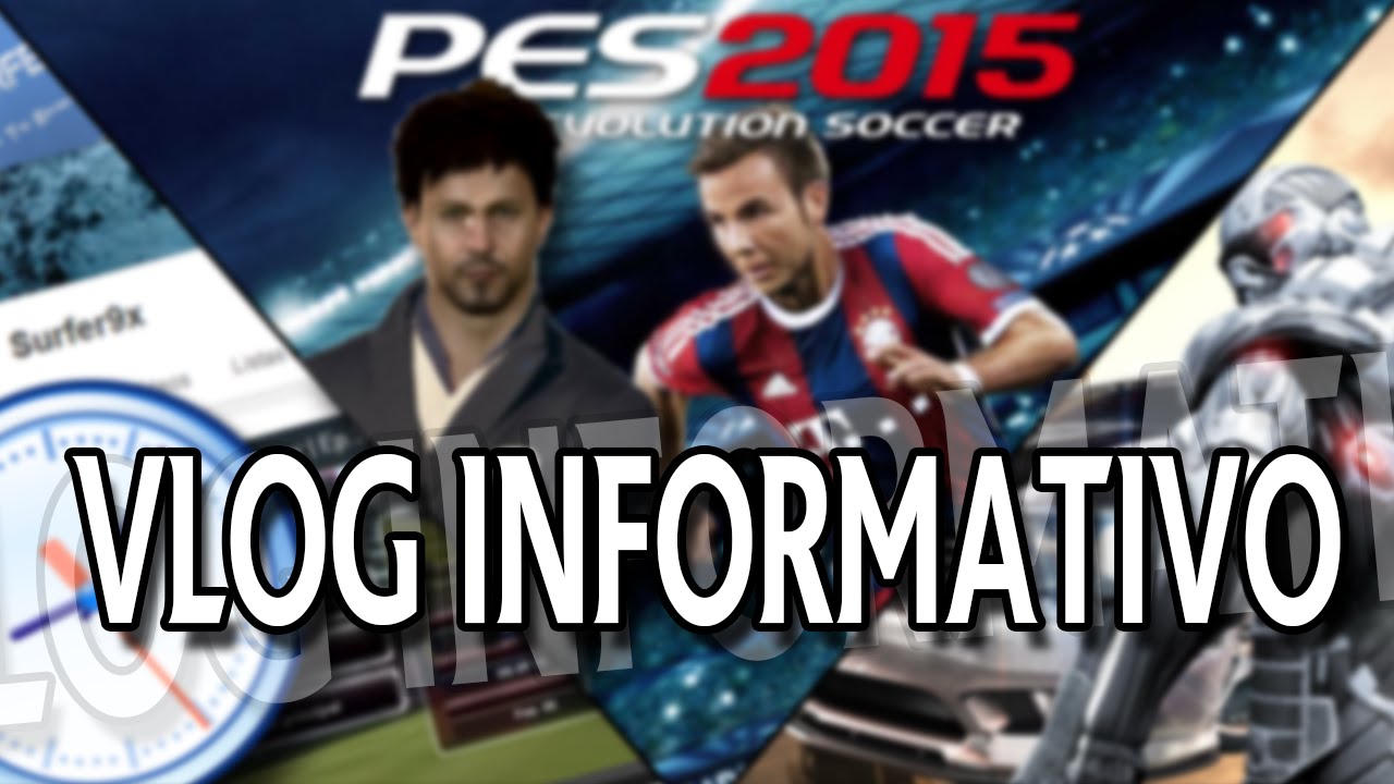 Vlog Informativo | SERIES DE PES 2015, PRÓXIMOS JUEGOS Y HORARIO DEL CANAL