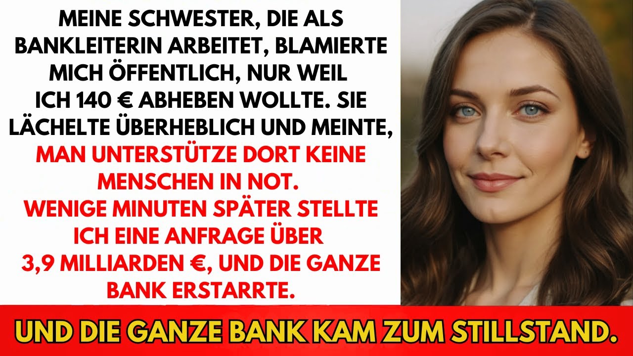 Meine Schwester Lachte Über 140€—Ich Hob 39 Millionen€ Ab Und Die Bank Fror Ein