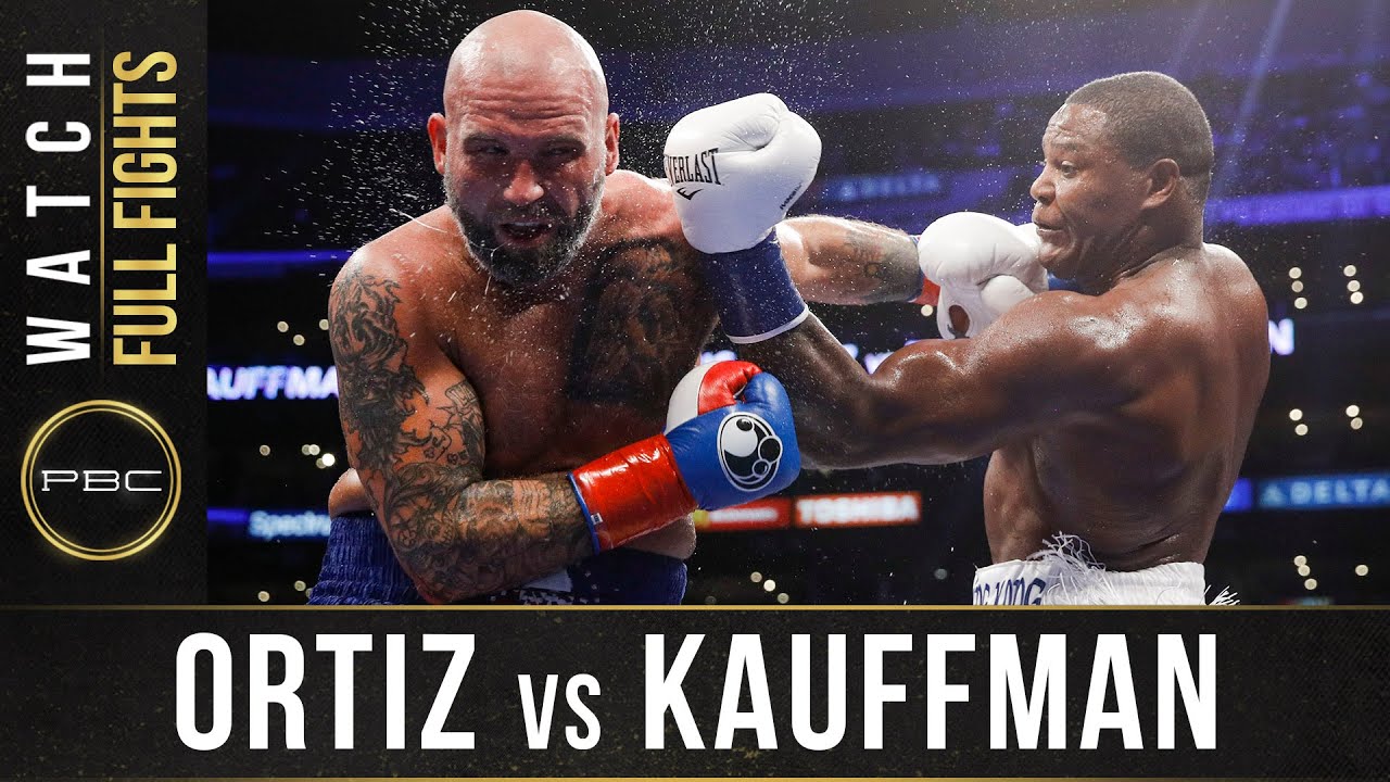 Ортис против Кауффмана: ПОЛНЫЙ БОЙ: 1 декабря 2018 г. | PBC на Showtime PPV