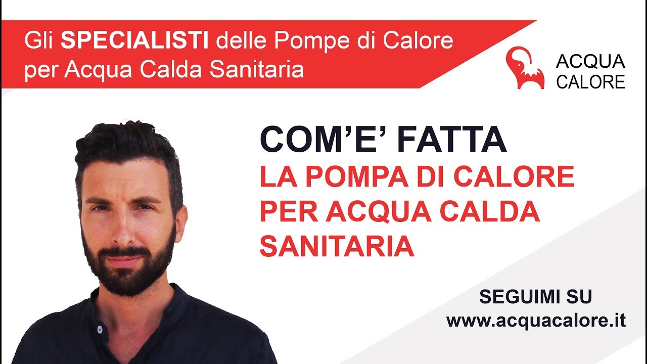 Come &egrave; fatta la Pompa di Calore per Acqua Calda Sanitaria (Video 1 di 4)