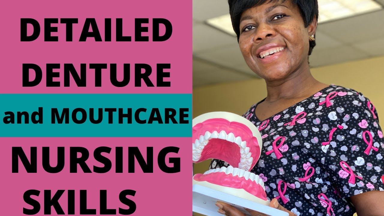 Denture and Mouth Care/ Nursing Skills/ Detailed/Step-by-step