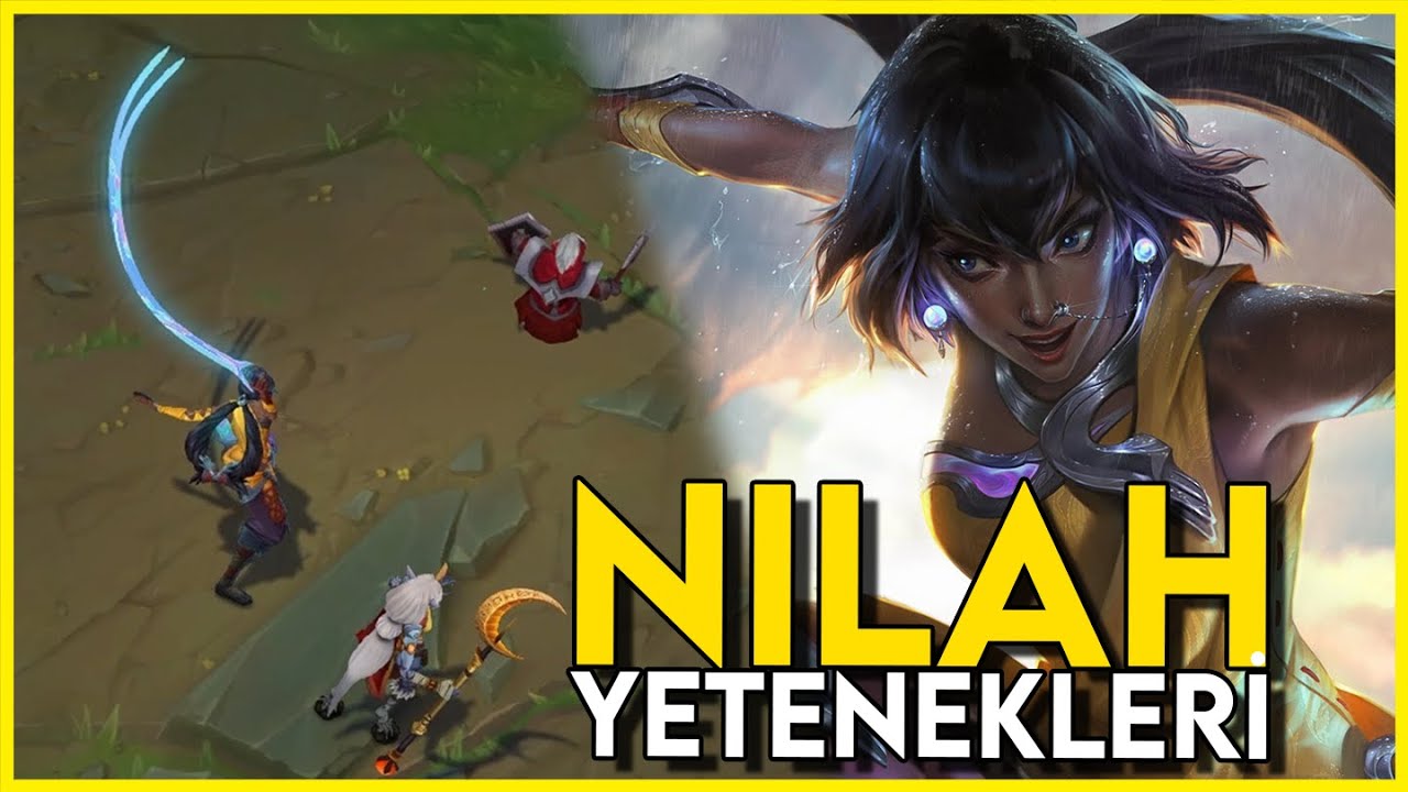 NILAH TÜM YETENEKLERİ & HİKAYESİ | Yeni Şampiyon Detayları
