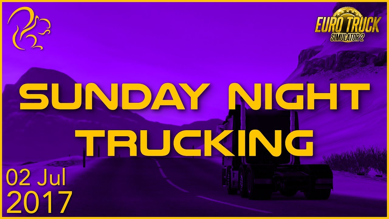 Sunday Night Trucking | 2nd July 2017 | SquirrelPlus