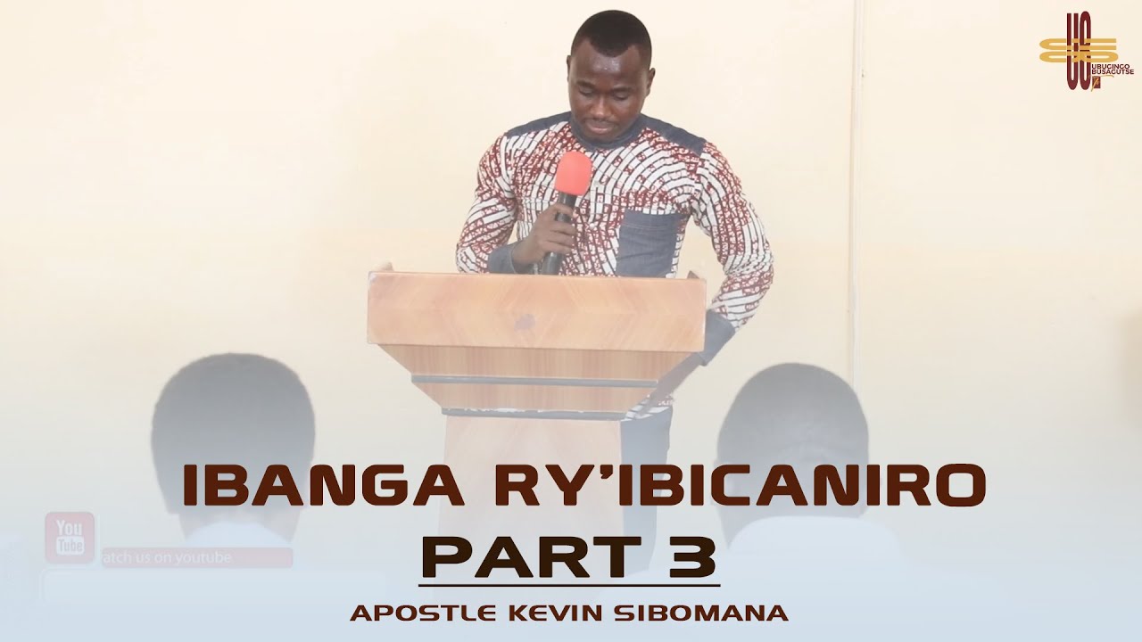 IBANGA RY'IBICANIRO part 3 by Apostle Kevin SIBOMANA/ COMPAGNIE DE DEBORAH