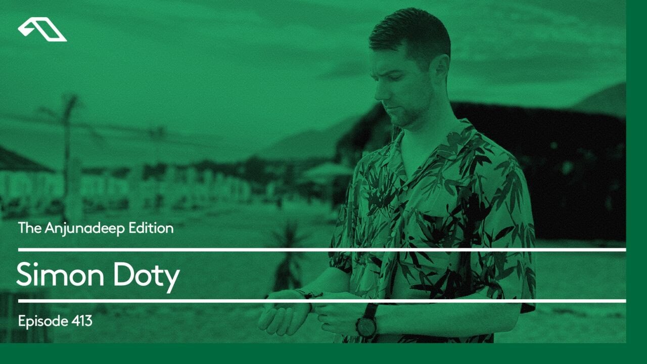 The Anjunadeep Edition 413 with Simon Doty