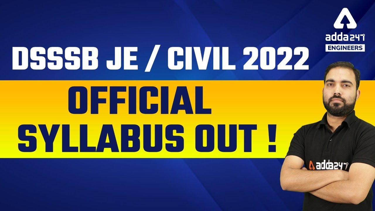 DSSSB -JE 2022 official syllabus out !