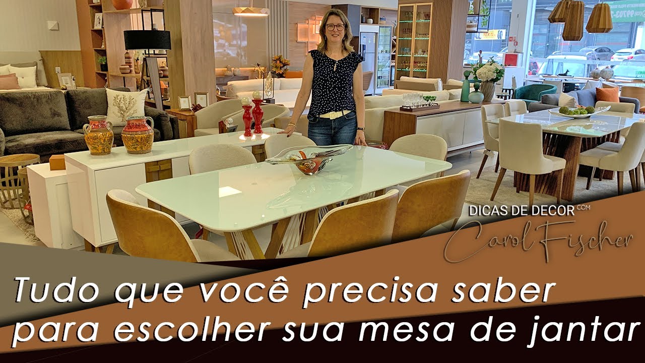 Tudo que você precisa saber para escolher sua Mesa de Jantar no Dicas de Decor com Carol Fischer