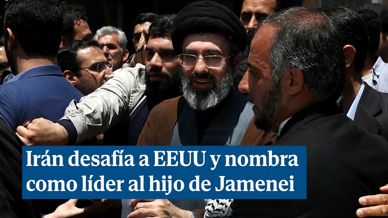 Irán desafía a EEUU y nombra como líder al hijo de Jamenei