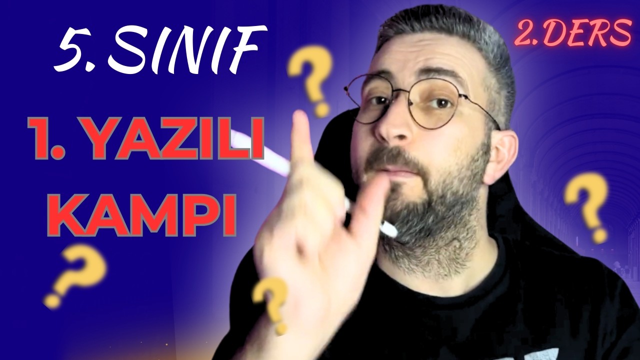 5. Sınıf  Matematik 2. Dönem 1. Yazılı Kampı / 2. Ders