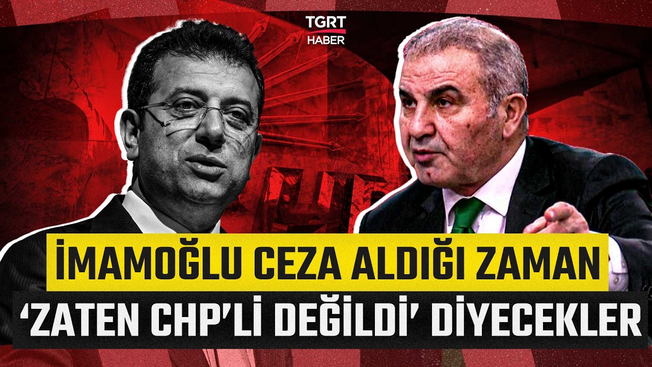 Ali Turan'dan Çok Konuşulacak İmamoğlu Yorumu! Ceza Aldığı Zaman 'Zaten CHP'li Değildi' Diyecekler