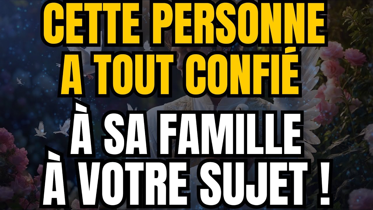 La vérité que vous attendiez. Cette personne a tout confié à sa famille à votre sujet!
