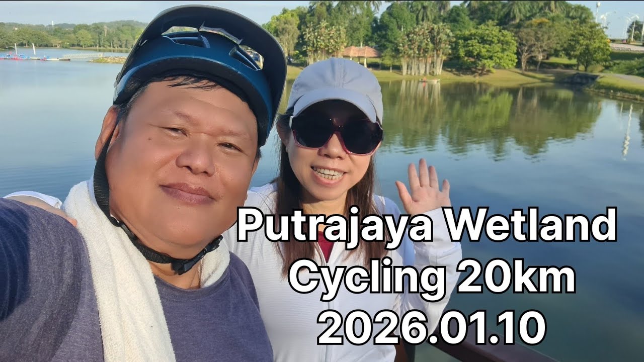 260110 Putrajaya Wetland Cycling 20km