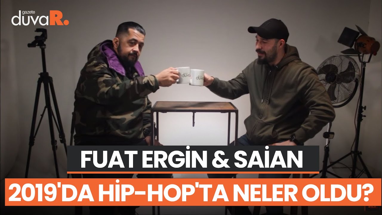 Saian & Fuat Ergin özel söyleşi | 2019'da Hip-Hop'ta neler oldu?