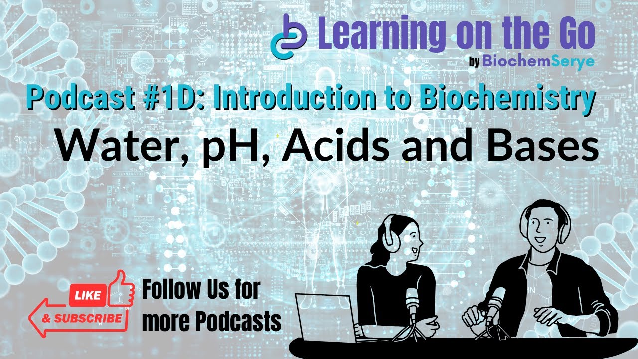 Podcast 1D: Water as a Solvent: The Foundation of Biochemistry