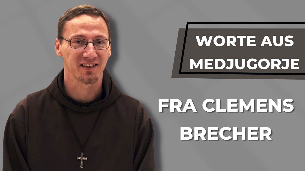Worte aus Medjugorje - Zeugnis von fra Clemens Brecher (Gemeinschaft Maria Königin des Friedens)