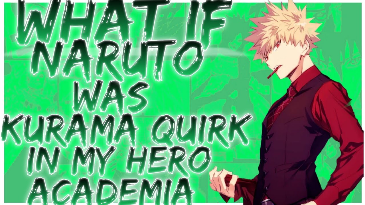 what if naruto was kurama quirk in my hero academia