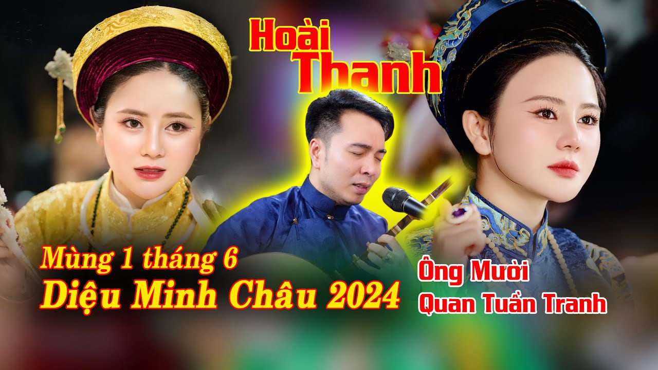 Diệu Minh Châu và Hoài Thanh mới nhất 2024. Quan Tuần Tranh, Ông Mười. Hát văn hầu đồng, hầu bóng