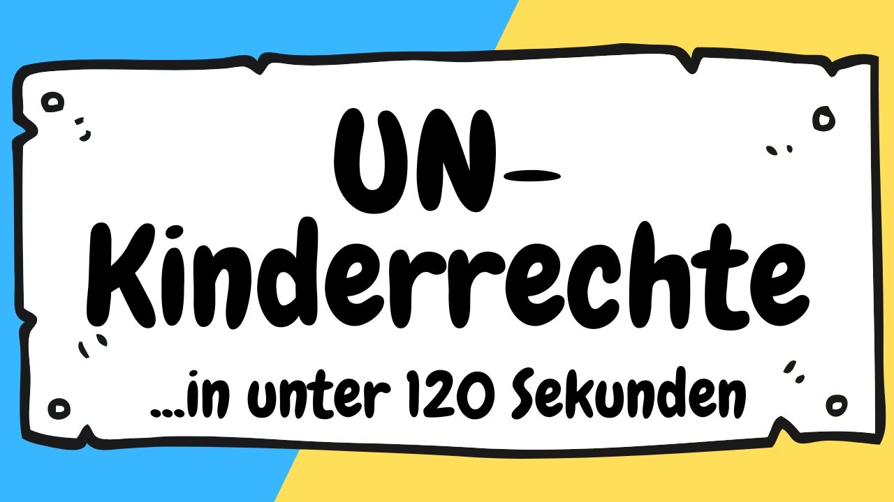 Kinderrechte und UN-Kinderrechtskonvention in unter 120 Sekunden erkl&auml;rt | ERZIEHERKANAL