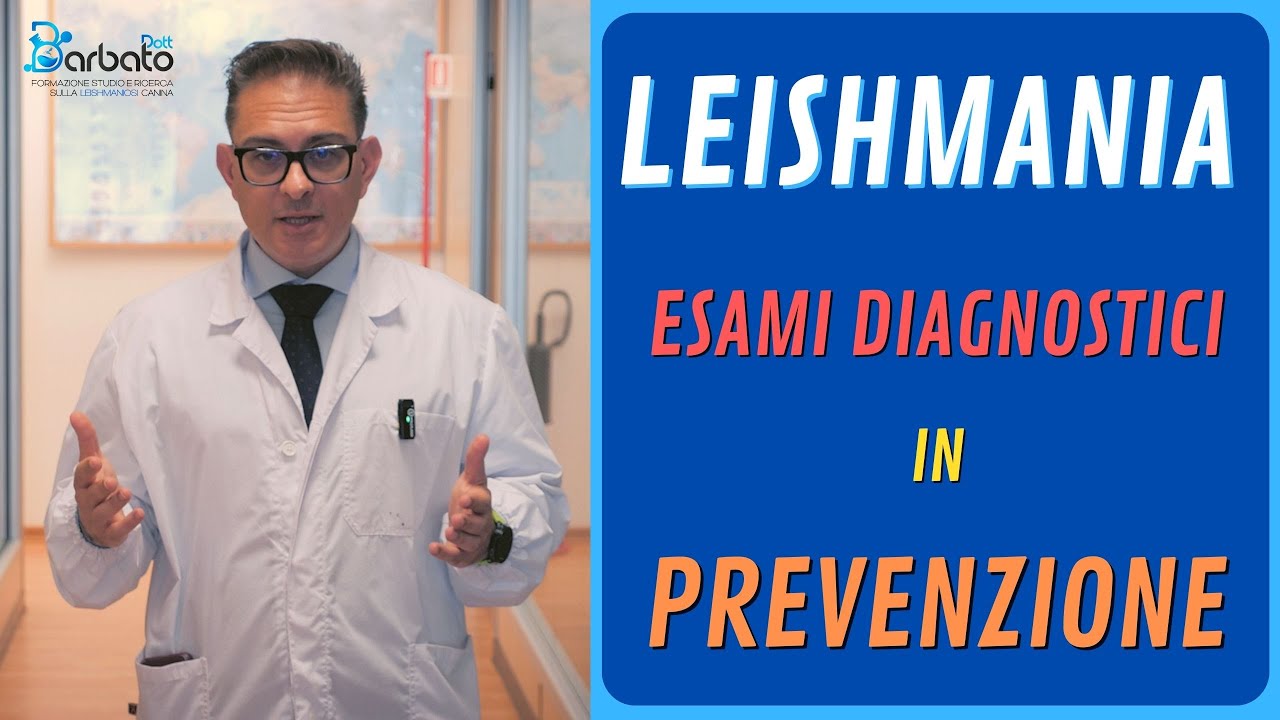 ESAMI Diagnostici in PREVENZIONE - Leishmania