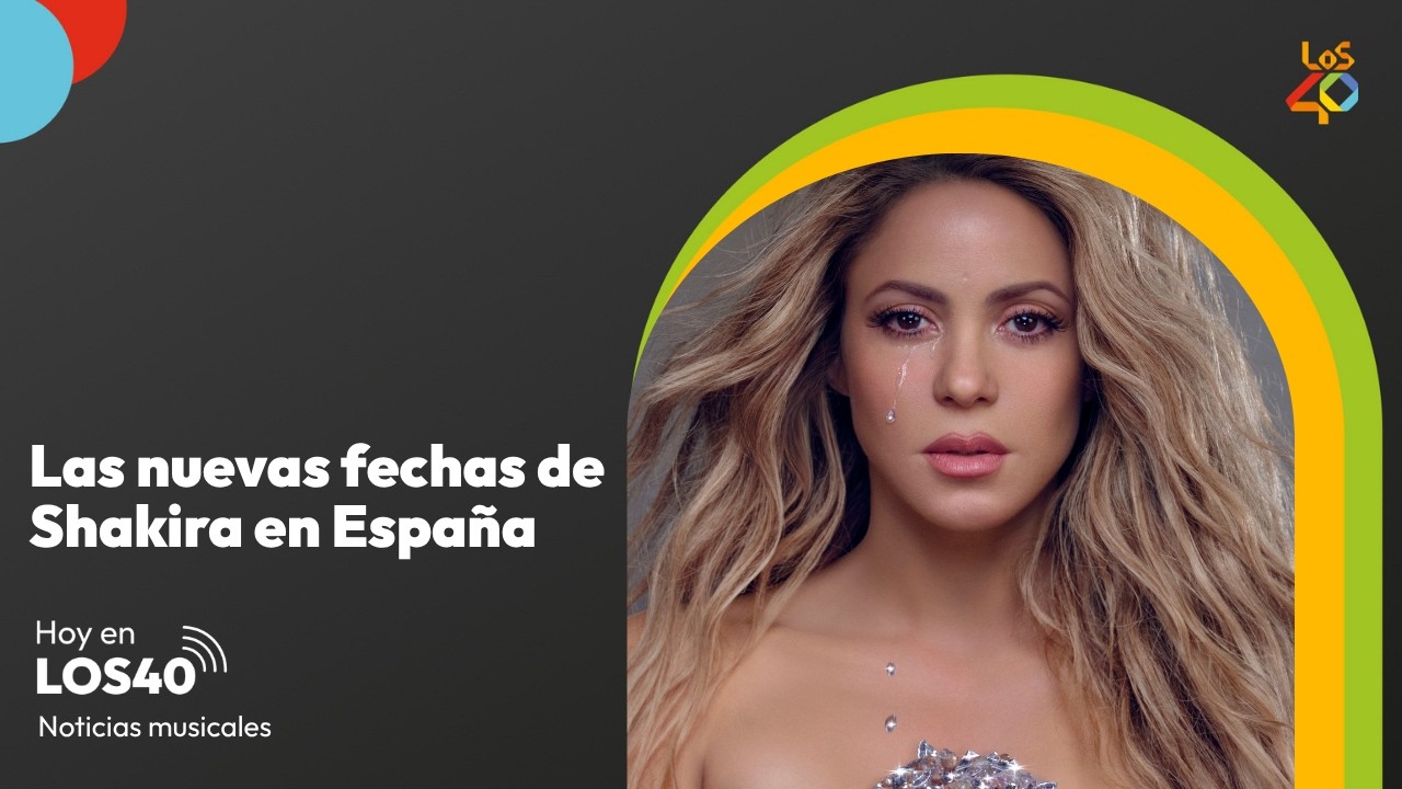 Las nuevas fechas de Shakira en Espa&ntilde;a | HOY EN LOS40