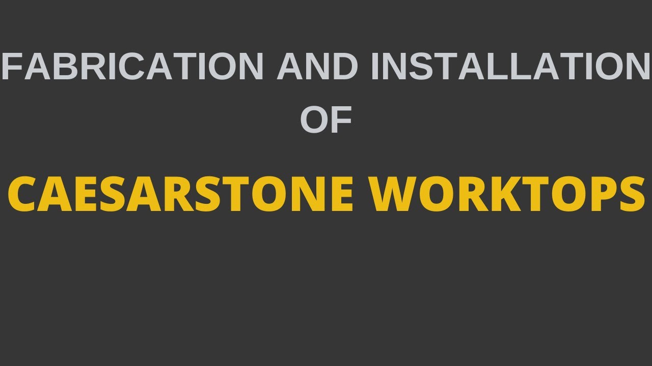 Fabrication and Installation of Caesarstone Worktops