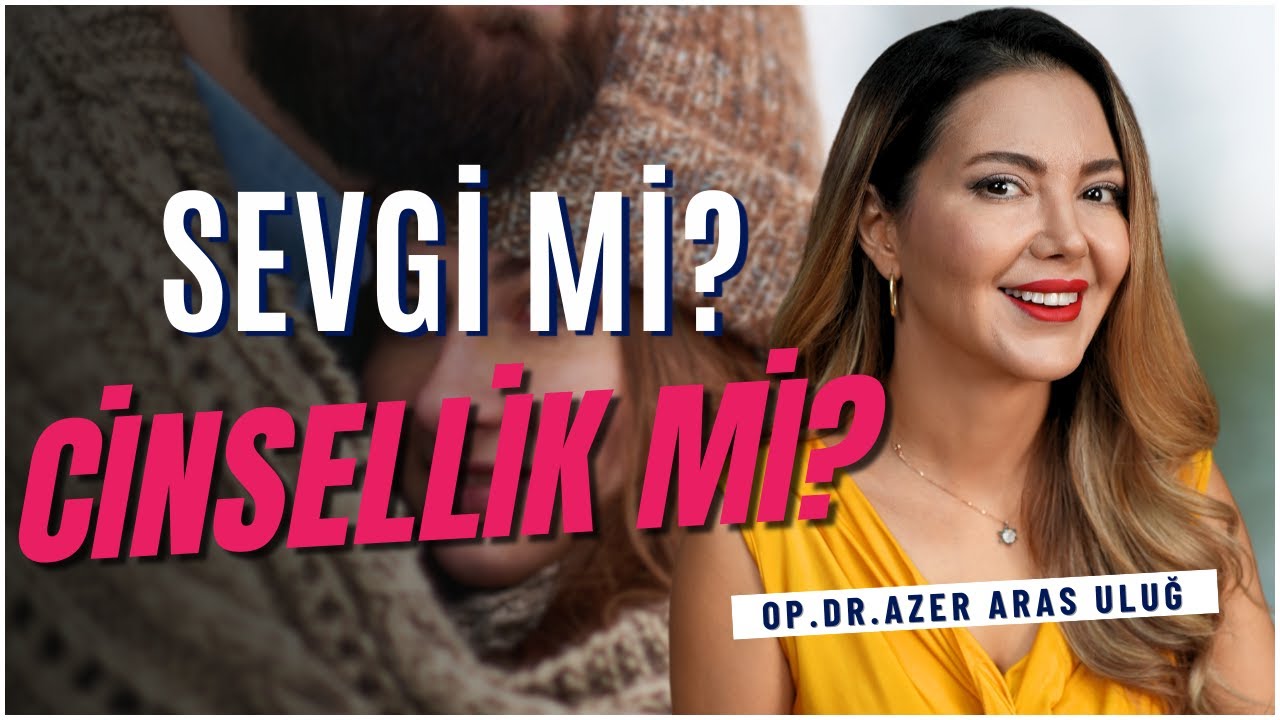 Sevgi mi? Cinsellik mi? I @drazerarasulug #cinsellik
