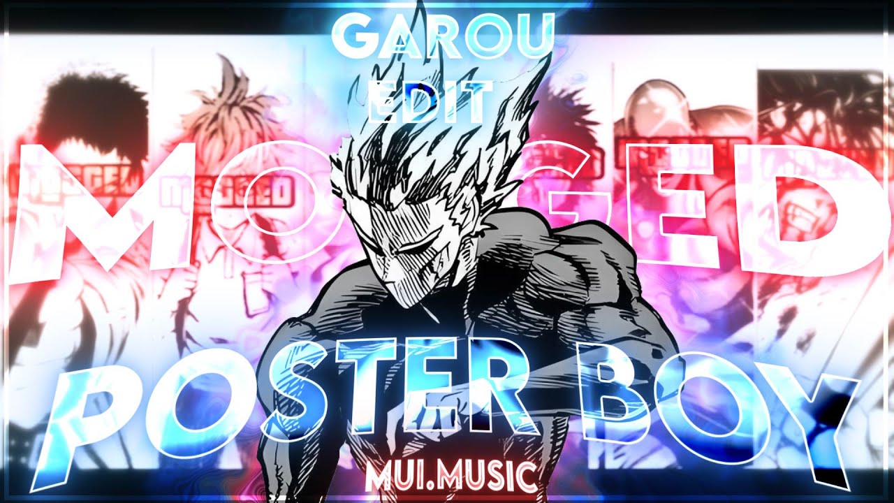 GAROU EDIT - POSTER BOY (Monster Boy) - 2hollis - ONE PUNCH MAN - #MASTEREDUIMUSIC
