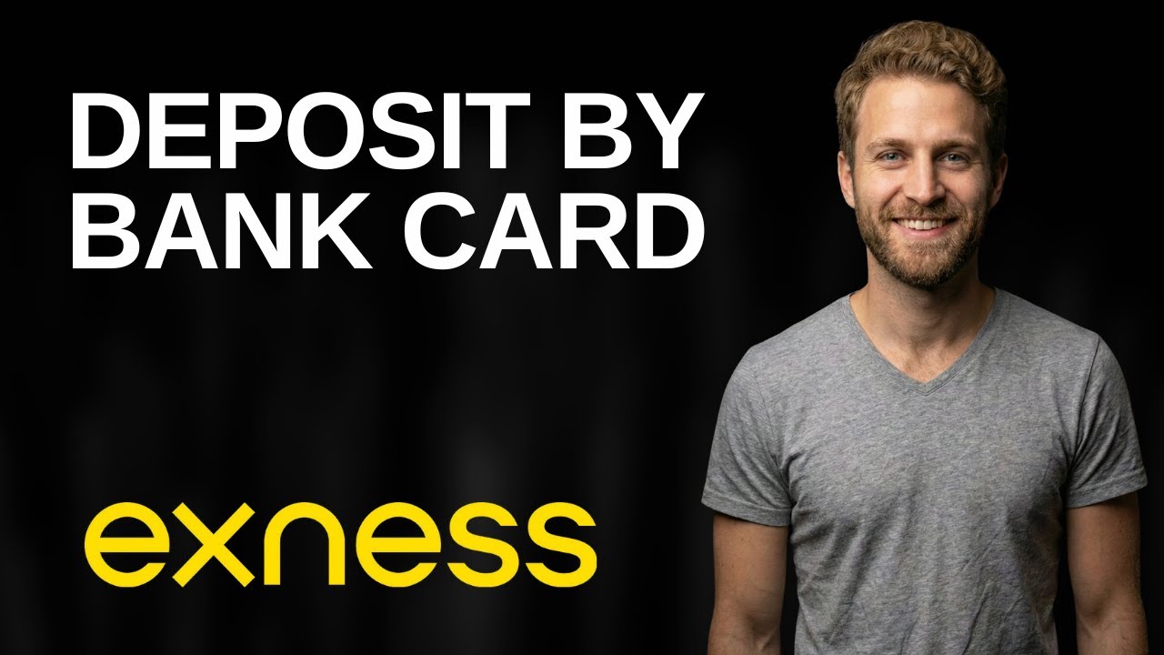 How To Deposit Money In Exness By Bank Card (Easy Guide)
