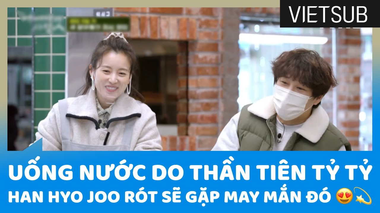 Uống Nước Do Thần Tiên Tỷ Tỷ Han Hyo Joo Rót Sẽ Gặp May Mắn Đấy! 😍💫 