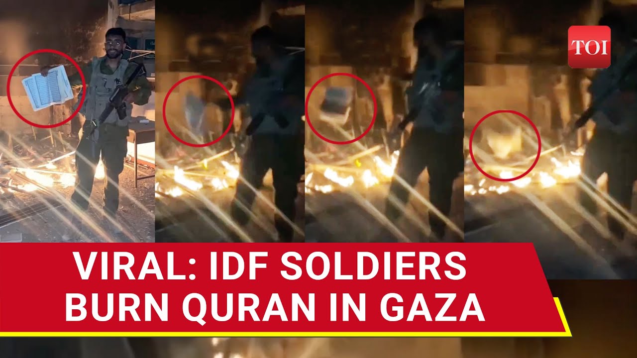 Israeli Soldiers Burn, Toss Copies Of Quran In Gaza; Video Sparks Outrage, IDF Orders Probe