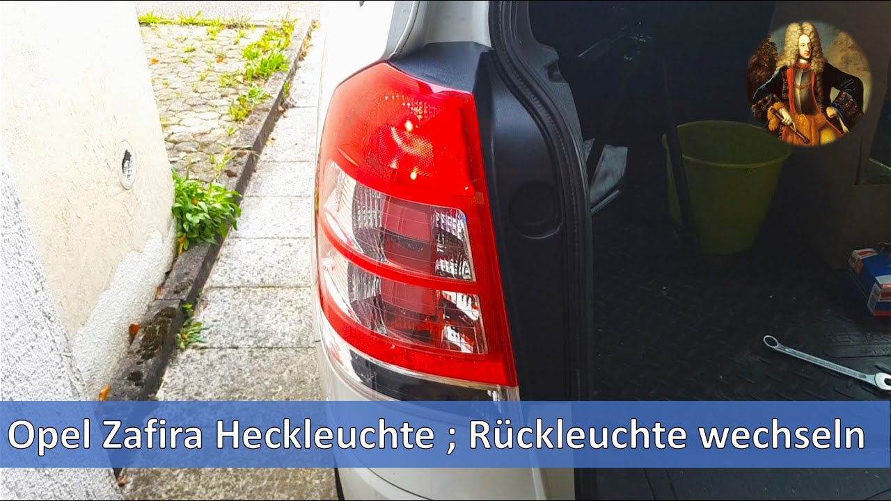 Opel Zafira Heckleuchte; Rückleuchte wechseln