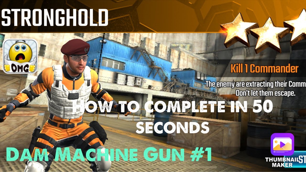 Stronghold, Sniper Strike Special Ops mission #1- Dam (machine-gun/ zone 15)