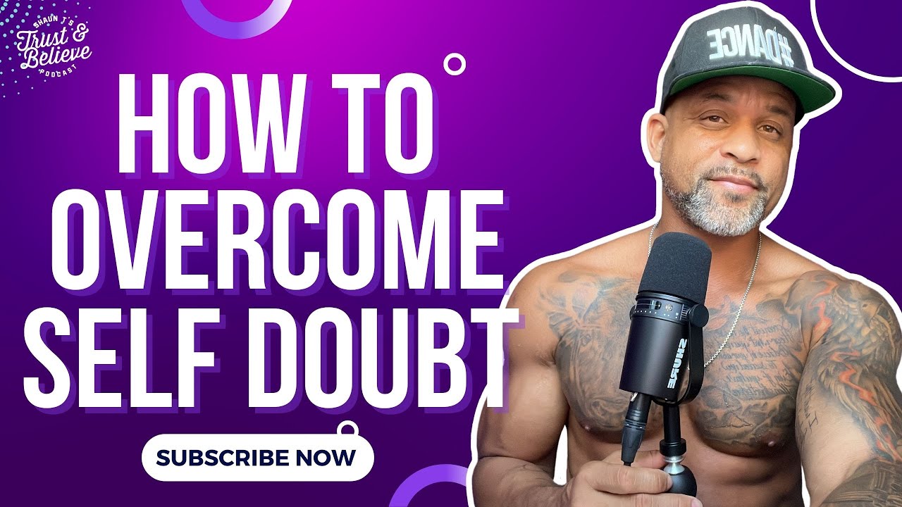 How to Overcome Self Doubt & Self Sabotage
