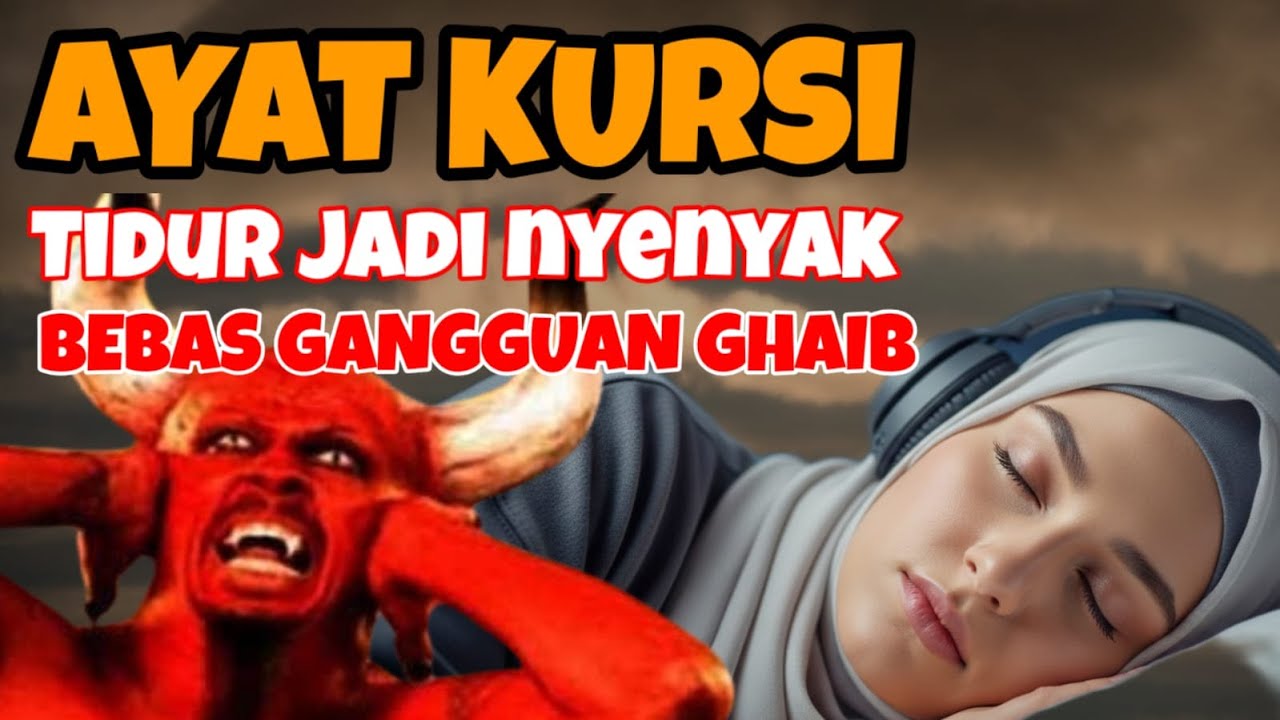 Ayat Kursi Pengantar Tidur | Ayat Kursi Pengusir Jin & Setan, Penenang Hati dan Pikiran