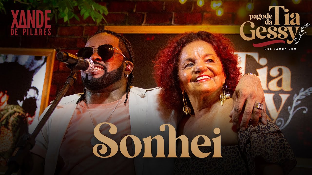 Xande de Pilares - Sonhei (Ao Vivo -  Pagode da Tia Gessy)
